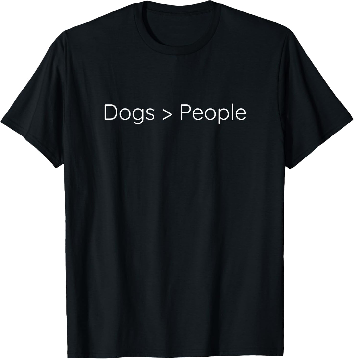 Dogs Are Better Than People T-Shirt - T-Shirt | Black