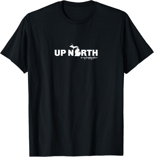 Up North Is My Happy Place Top, Michigan T-Shirt - T-Shirt | Black