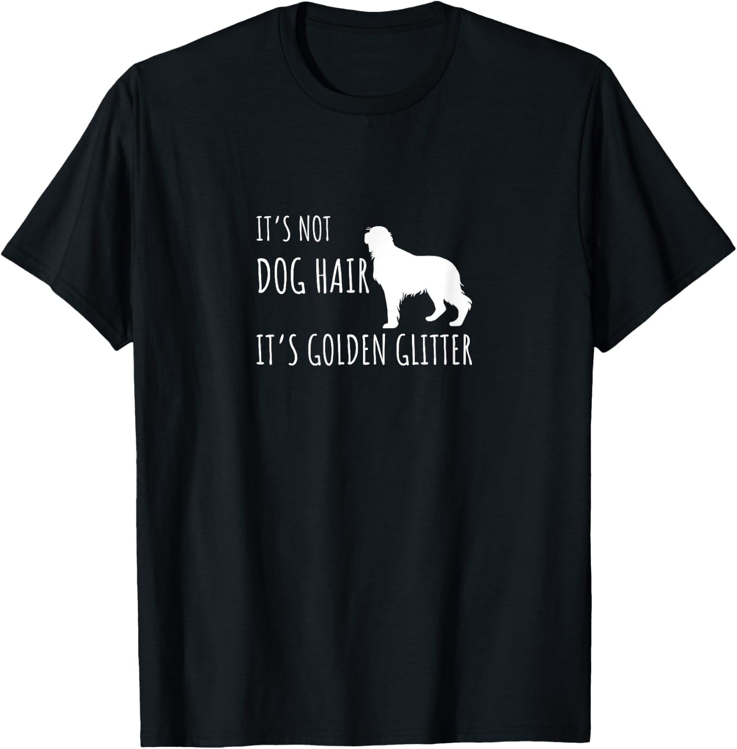 It's not Dog Hair it's Golden Gliter Dog lover T-Shirt - T-Shirt | Black
