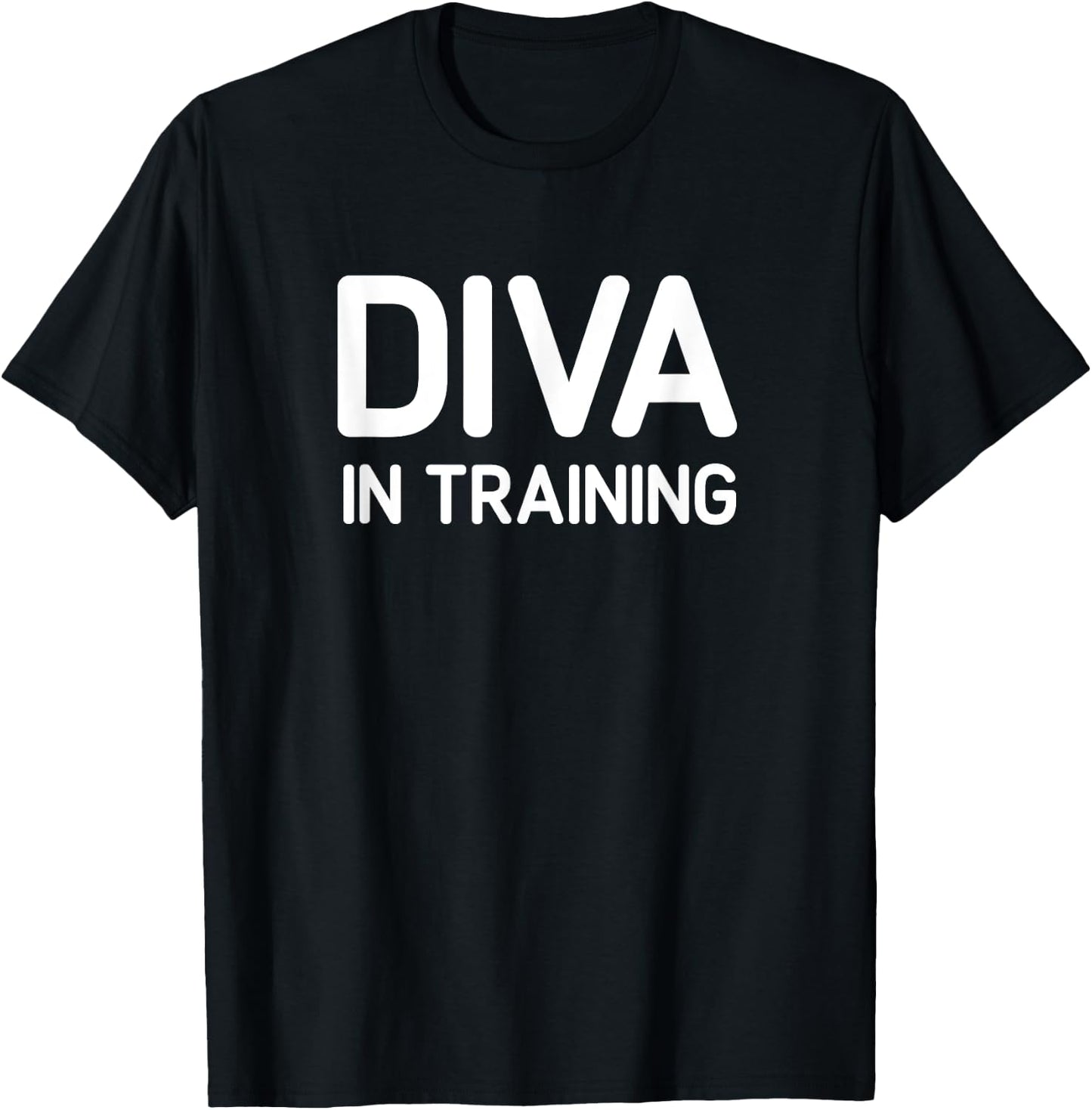 Diva In Training, Funny, Jokes, Sarcastic T-Shirt - T-Shirt | Black