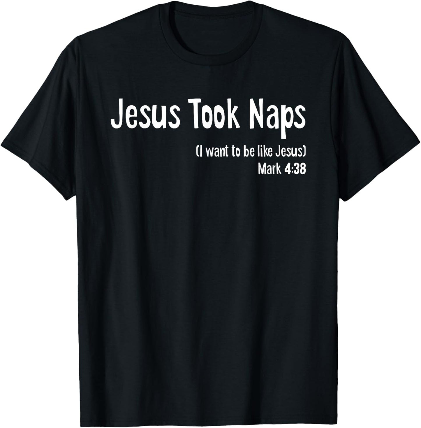 Jesus Took Naps Mark 4:38 Gospel Bible Christian Jokes Funny T-Shirt - T-Shirt | Black