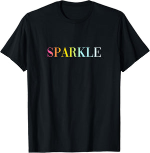Sparkle - Funny Cool Positive Vibes Quote T-Shirt - T-Shirt | Black
