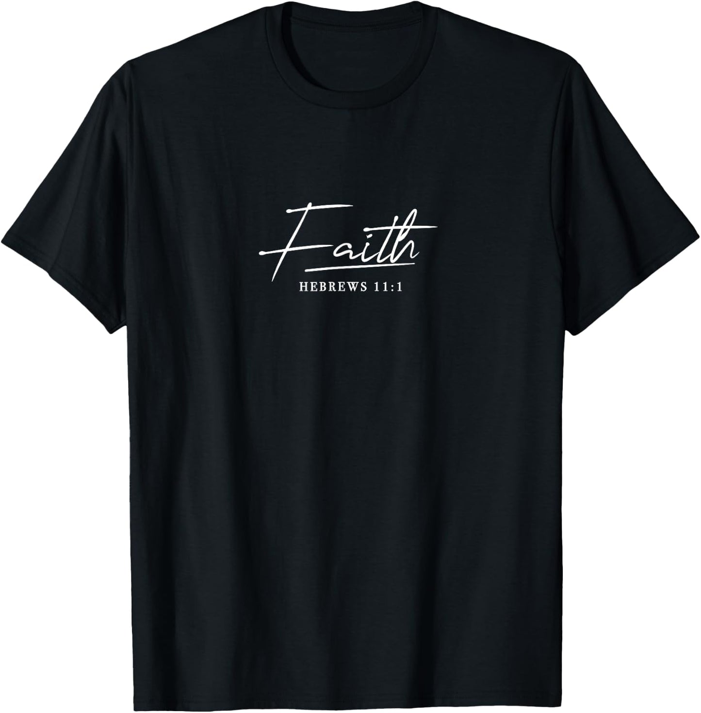 Faith Slogan, Hebrews 11:1 - & Men, Christian T-Shirt - T-Shirt | Black