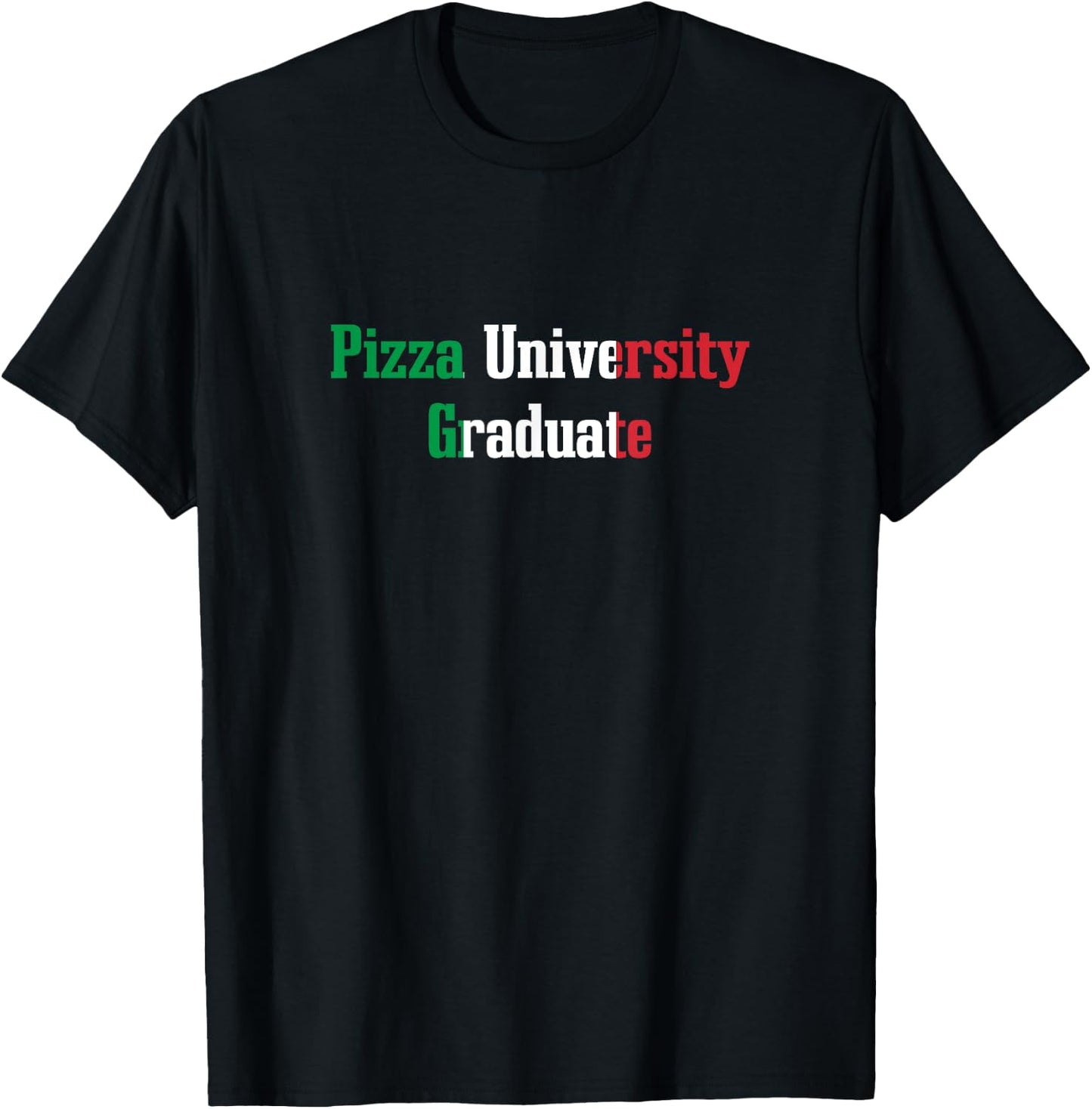 Pizza University Graduate Funny Italian Humor Italy Food T-Shirt - T-Shirt | Black