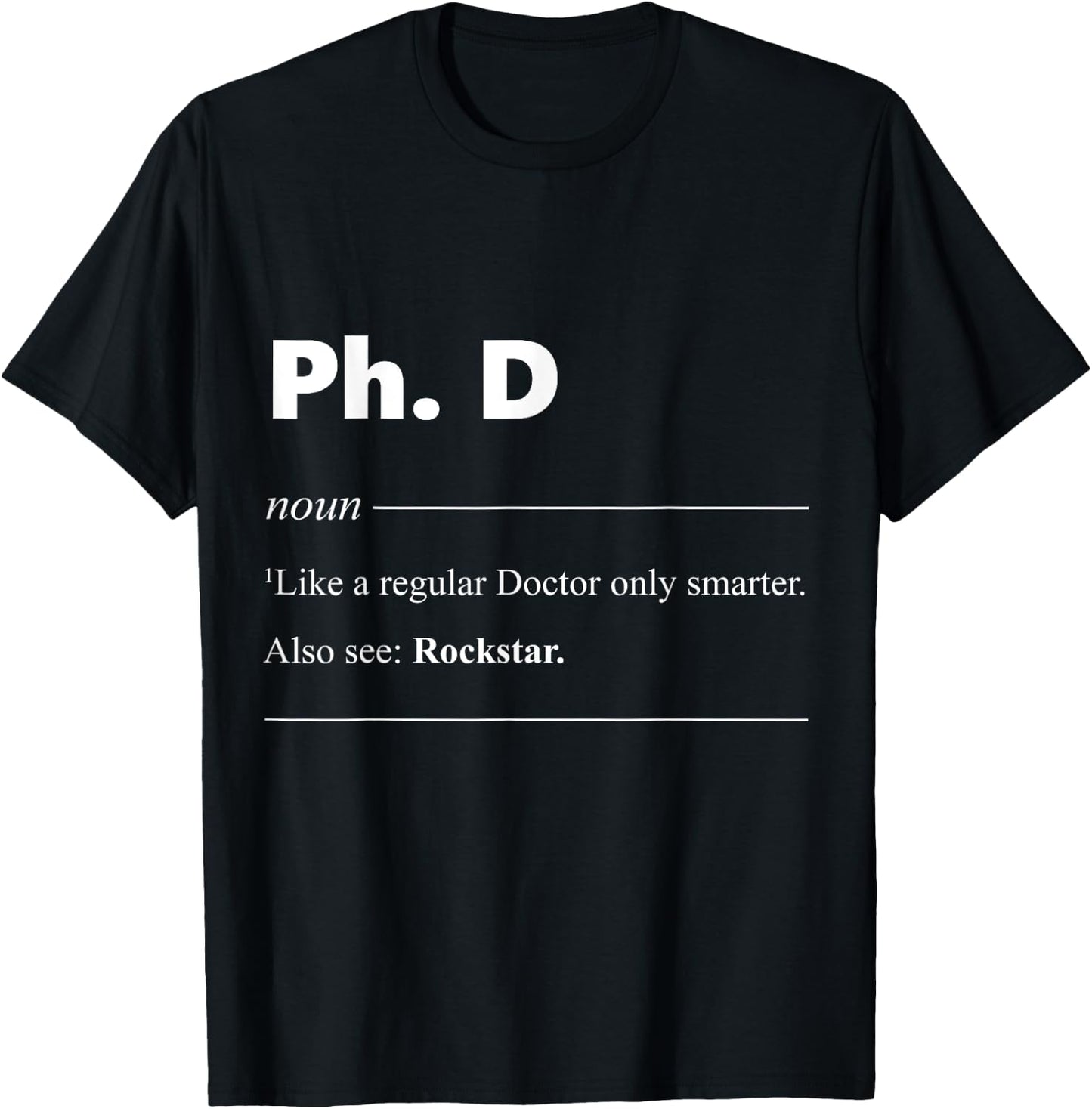 Ph.D Definition Doctor of Philosophy Doctorate T-Shirt - T-Shirt | Black