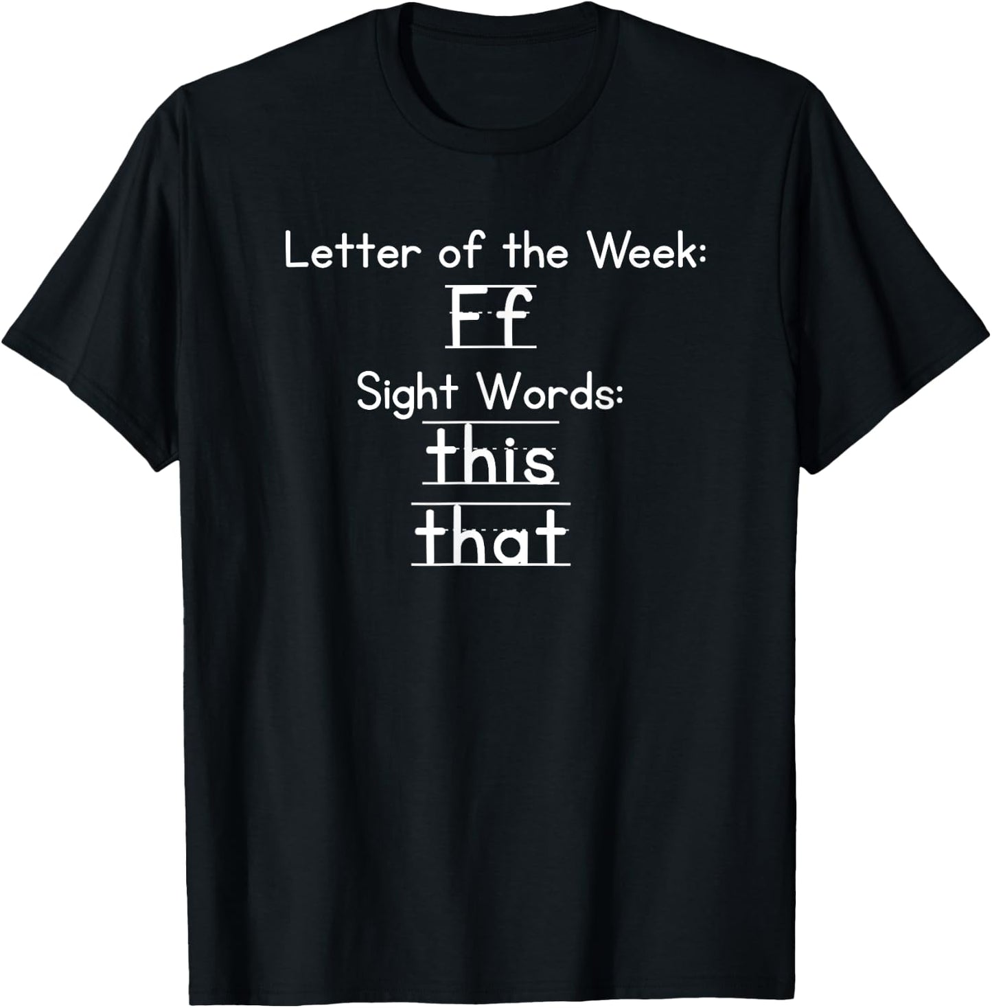 Teacher Letter Of The Week F Sight Words This That Saying T-Shirt - T-Shirt | Black