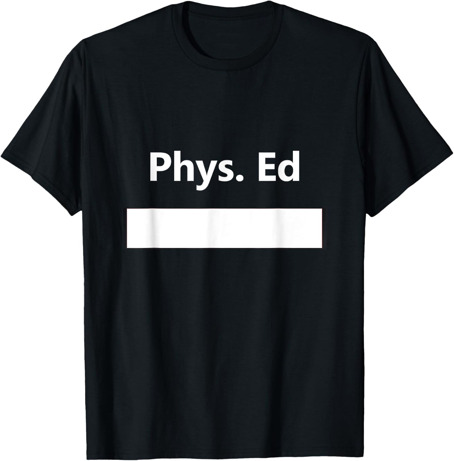 PE Class Gym Physical Education Uniform School Student Gift T-Shirt - T-Shirt | Black