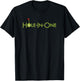 Hole In One Golf Design Souvenir Fun Golfing Gift Golfer T-Shirt - T-Shirt | Black