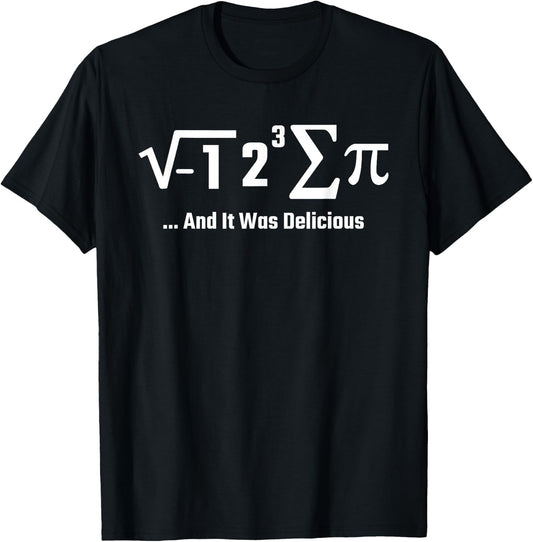 I Ate Some Pie And It Was Delicious I Math For Teachers Men Women T-Shirt - T-Shirt | Black