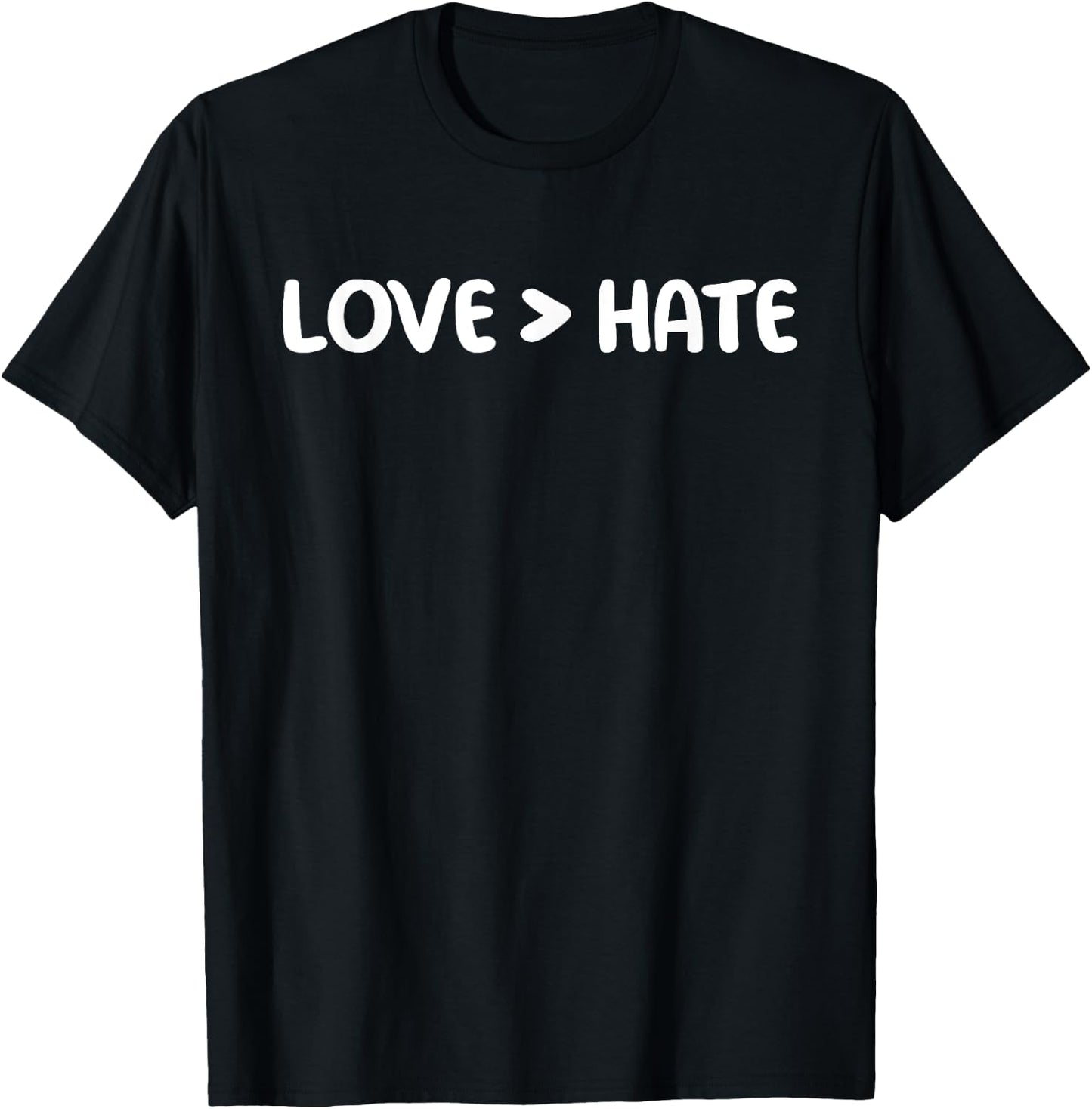 Love is Greater than Hate T-Shirt - T-Shirt | Black