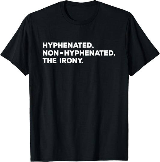 Hyphenated Irony Joke - Funny English Grammar, Teachers Gag Women T-Shirt - T-Shirt | Black