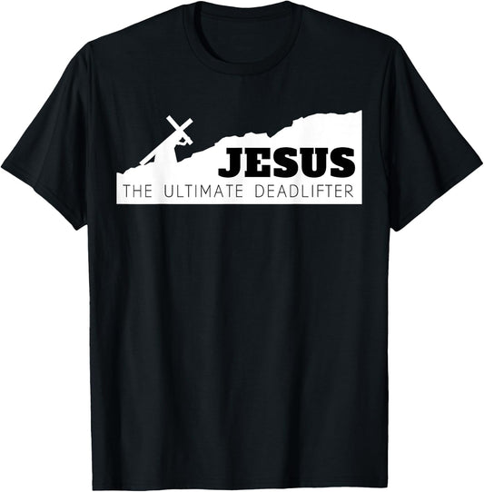 Jesus the ultimate deadlifter T-Shirt - T-Shirt | Black