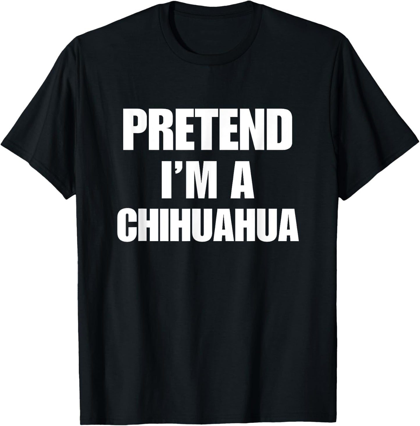 Pretend I'm A Chihuahua Funny Pet Halloween Costume Group T-Shirt - T-Shirt | Black