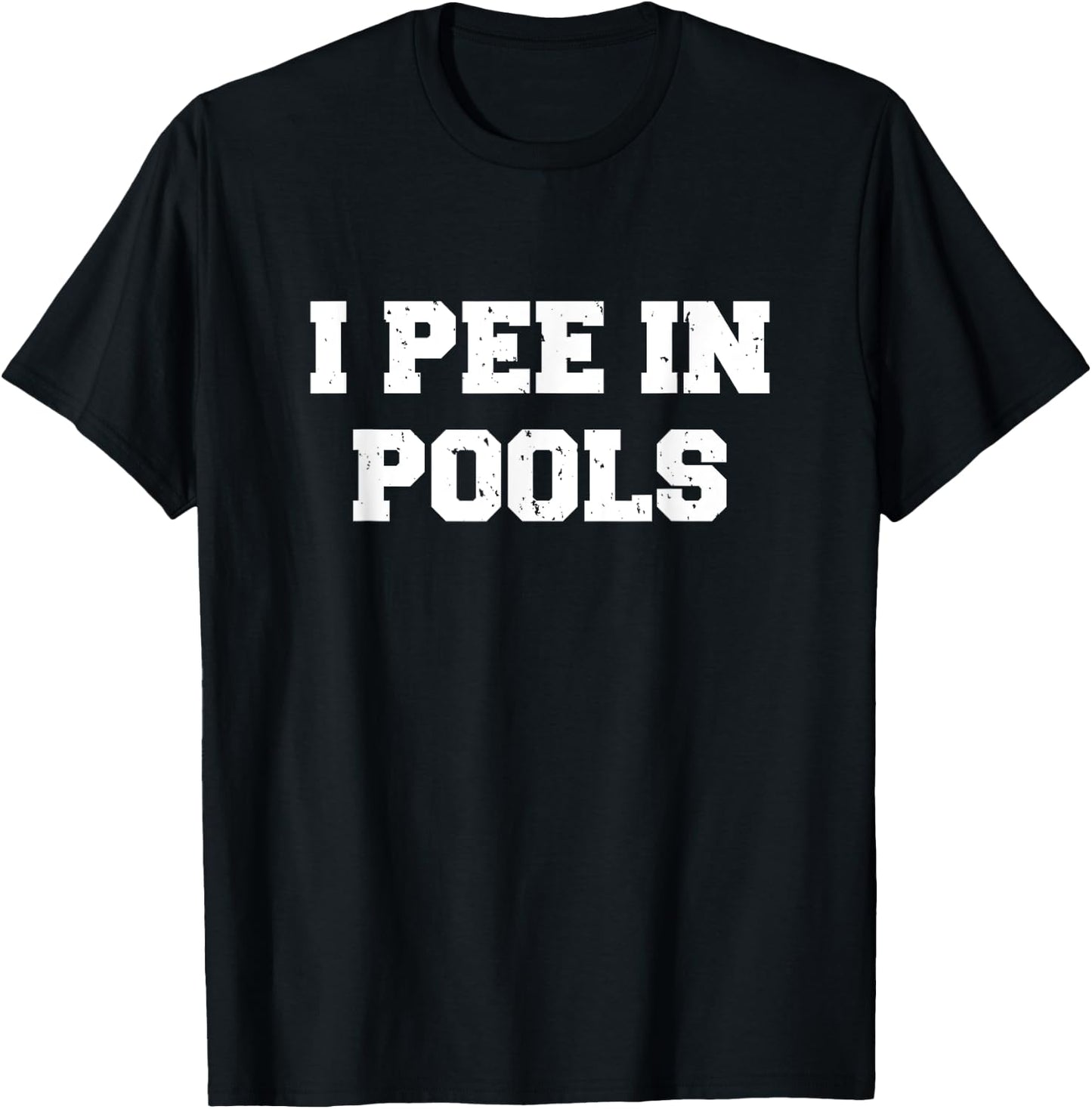 I Pee In Pools Funny Swimming Sarcastic Swim Saying T-Shirt - T-Shirt | Black