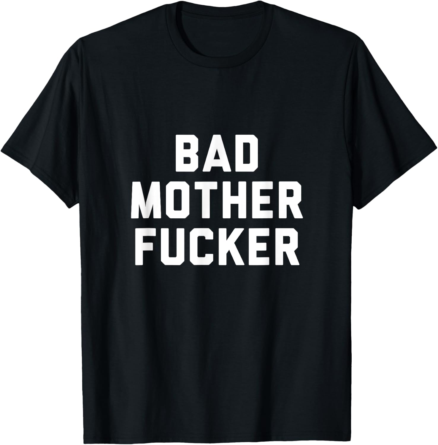 Bad Mother Fucker Obscene Word Swear Workout Top T-Shirt - T-Shirt | Black
