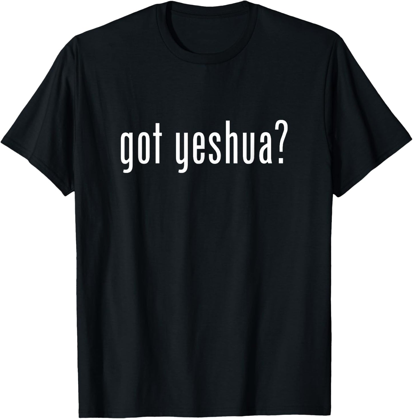 Got Yeshua T-Shirt - T-Shirt | Black