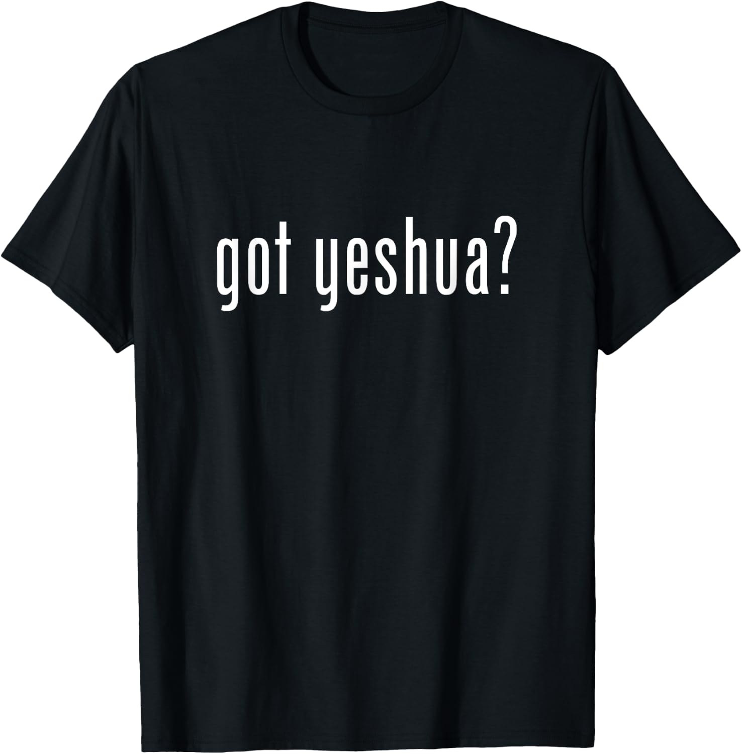 Got Yeshua T-Shirt - T-Shirt | Black