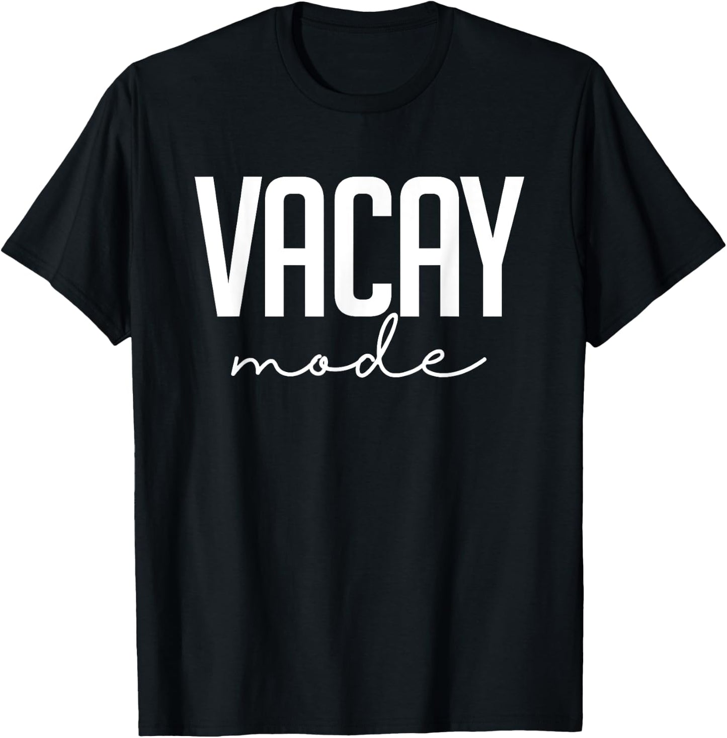 Vacay Mode Funny Summer Vacation Gift T-Shirt - T-Shirt | Black