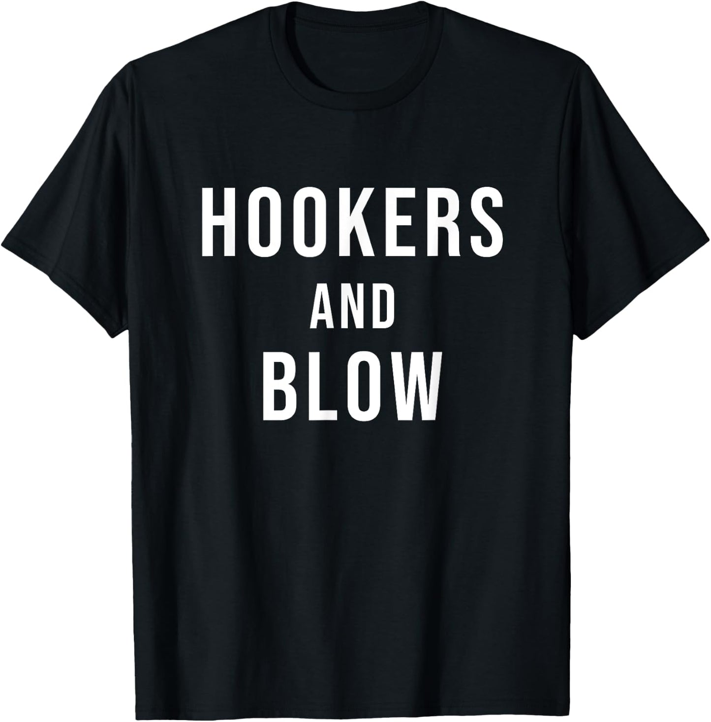 Hookers and Blow T-Shirt - T-Shirt | Black