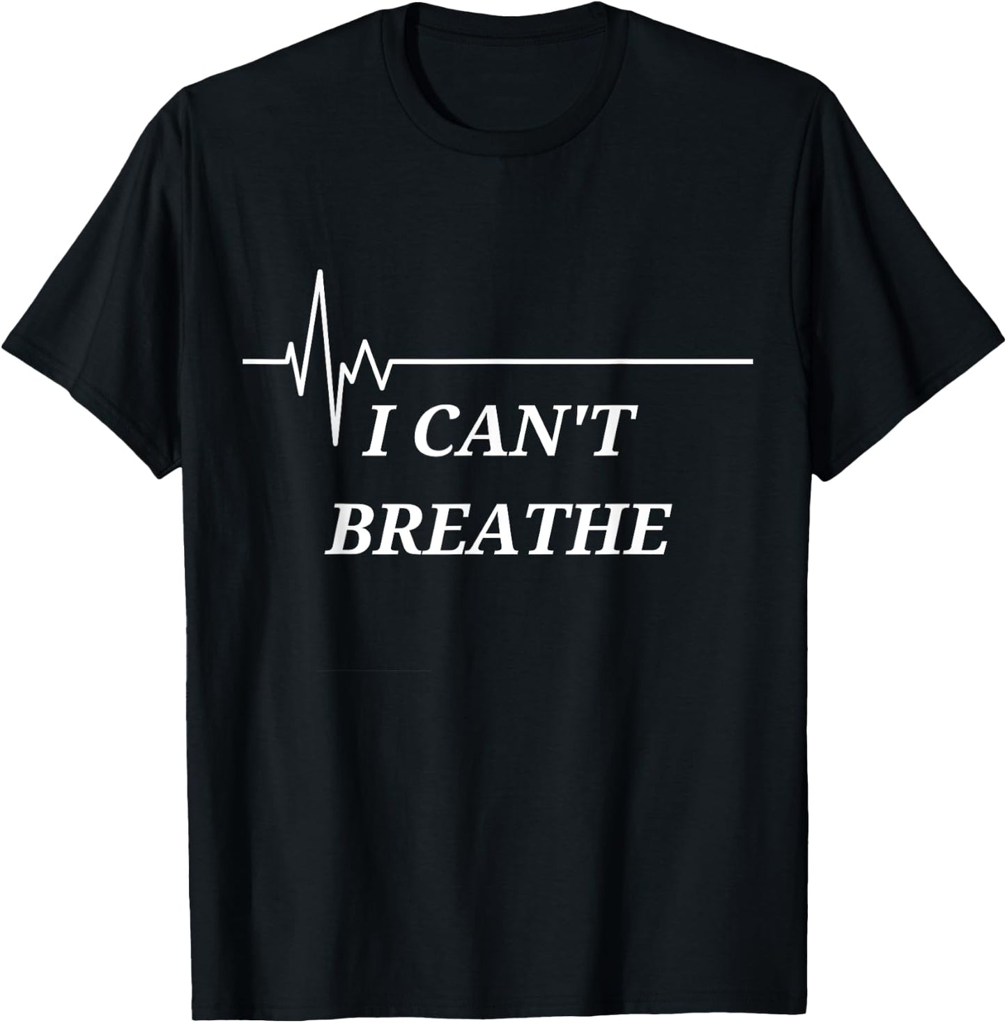 I Can't Breathe T-Shirt - T-Shirt | Black