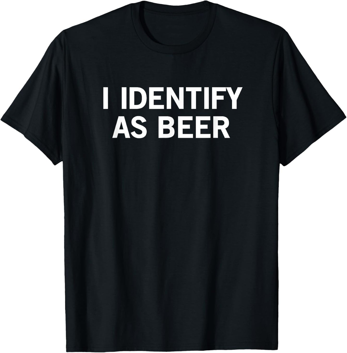 I Identify As Beer T-Shirt - T-Shirt | Black