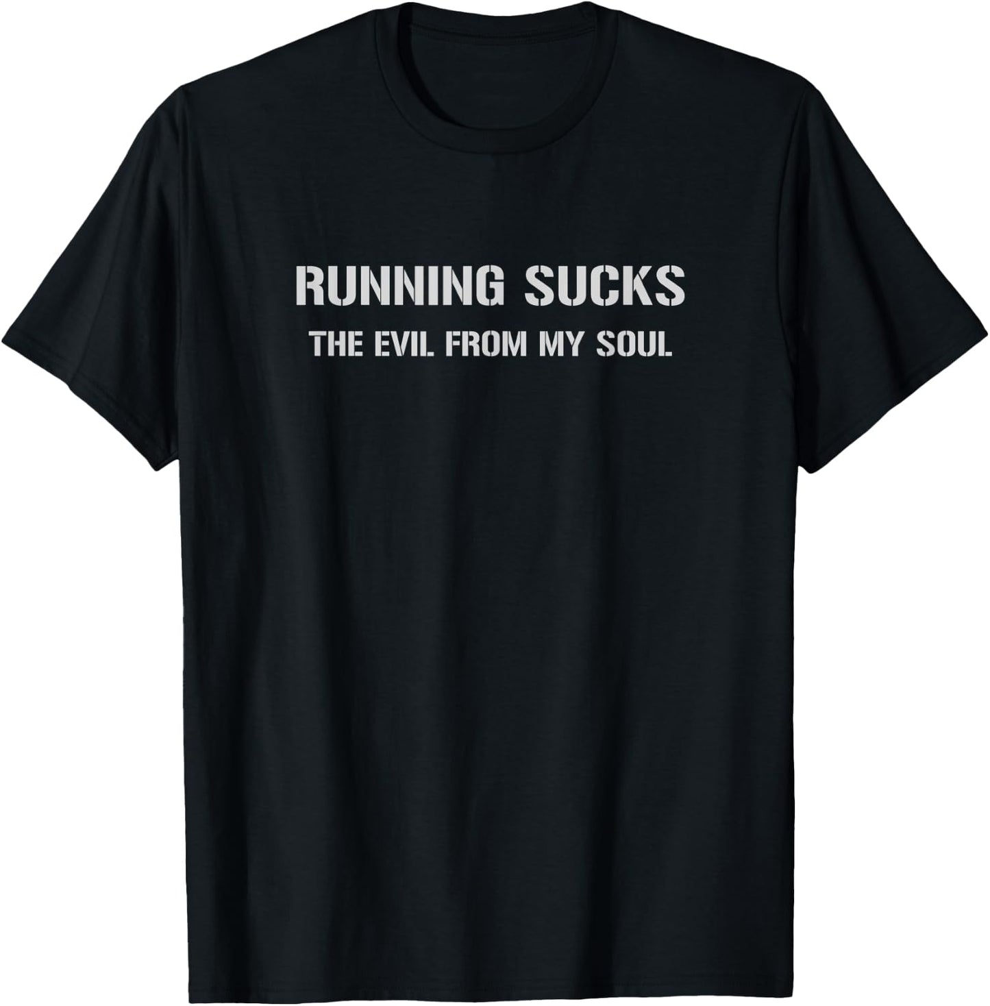 Running Sucks The Evil From My Soul T-Shirt - T-Shirt | Black