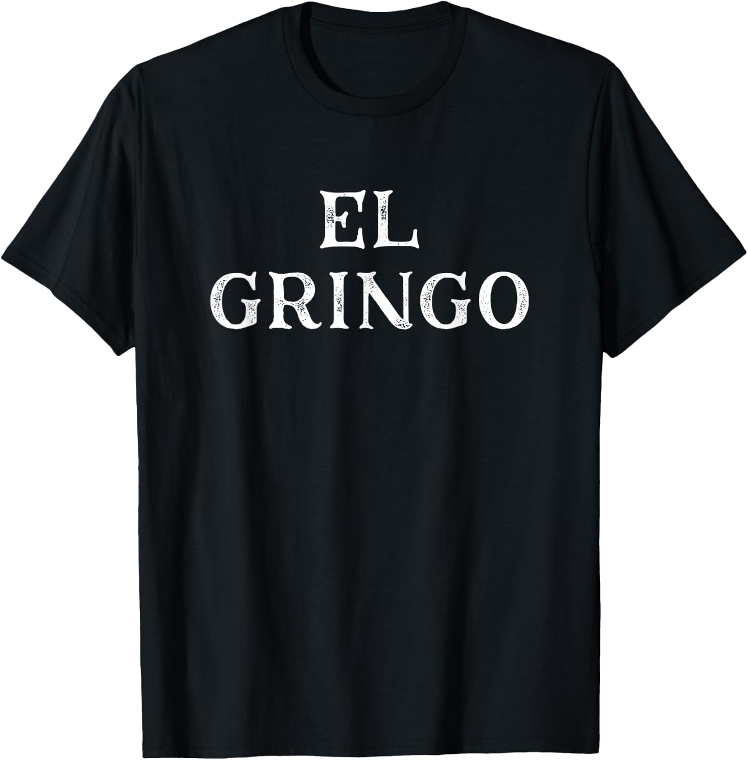 Funny Saying El Gringo Sarcastic Vacations Men Women Dad Gag T-Shirt - T-Shirt | Black