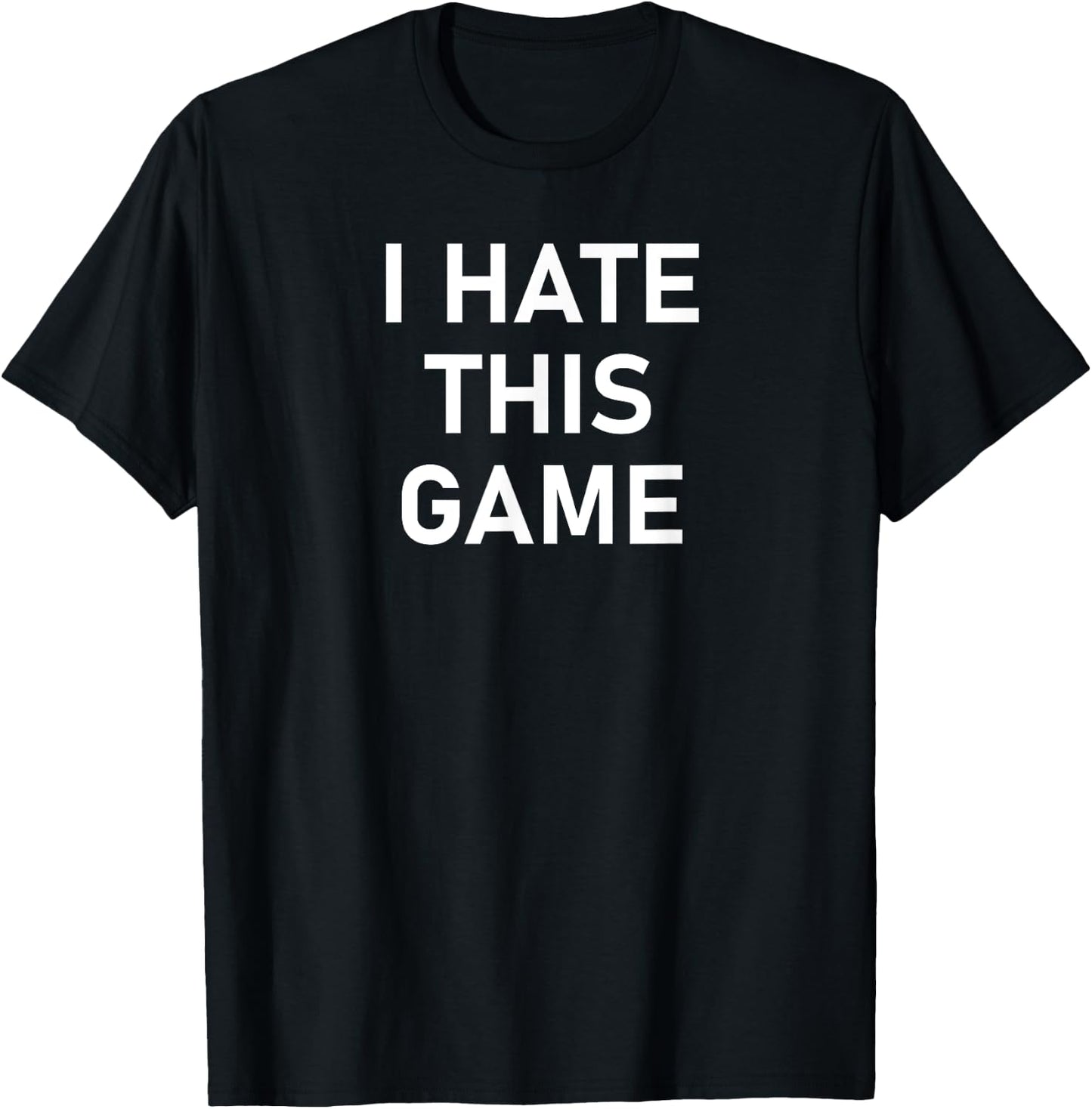Antisocial Sayings, Quotes, Memes, Gift Ideas I Hate This Game, Funny, Joke, Sarcastic, Family T-Shirt - T-Shirt | Black