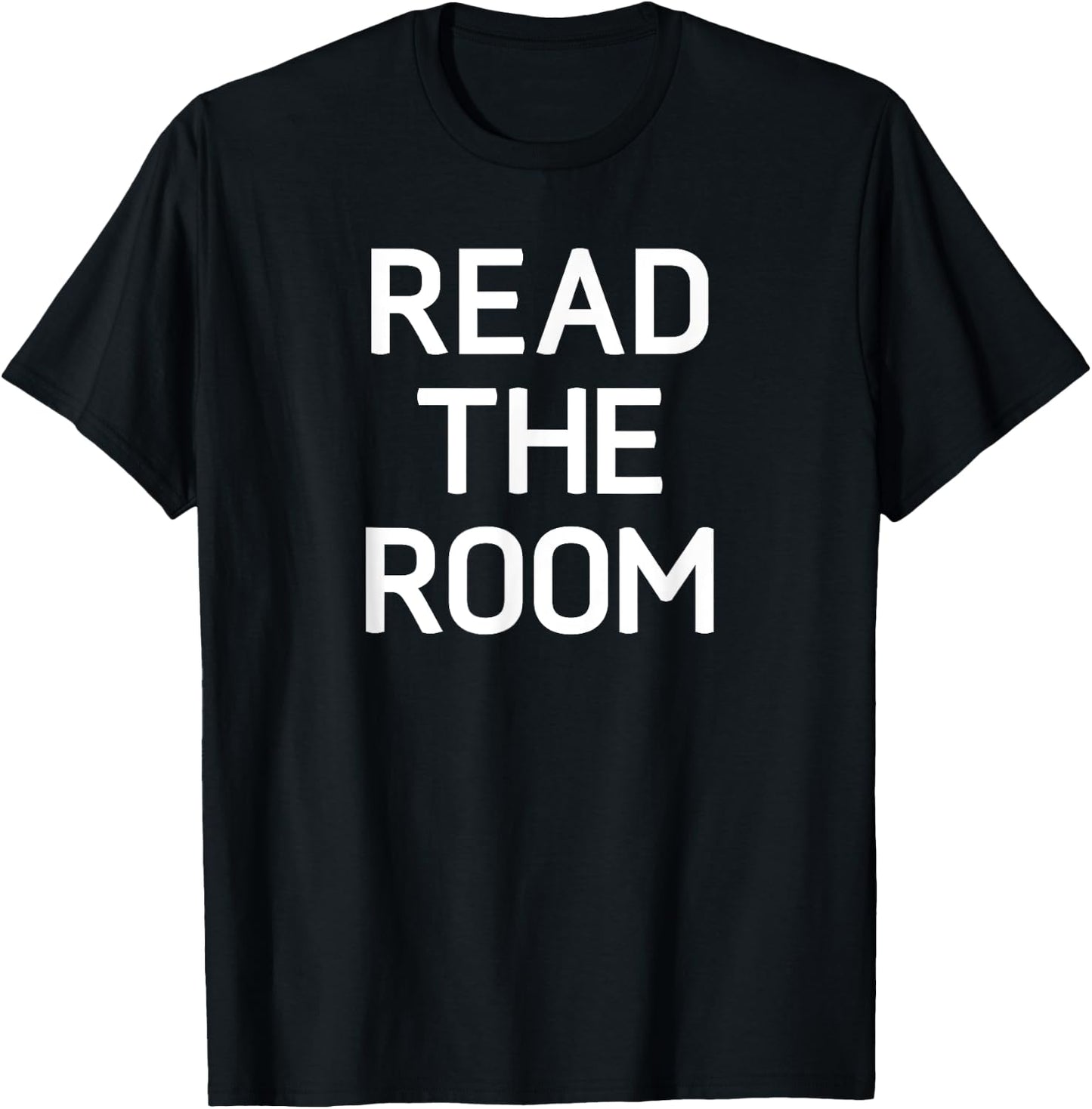 Read The Room, Funny, Jokes, Sarcastic T-Shirt - T-Shirt | Black