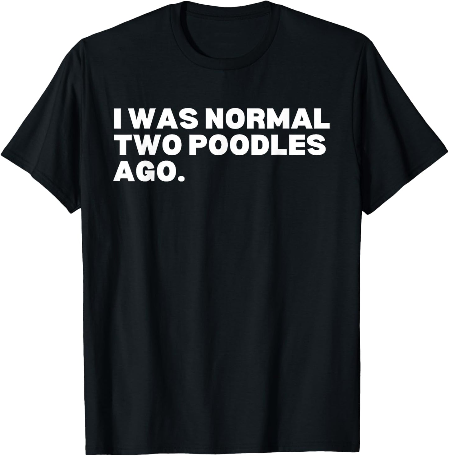 I was normal two poodles ago poodles poodle dog lover Women Kids T-Shirt - T-Shirt | Black