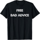 Funny And Sarcastic Free Bad Advice Given Here T-Shirt - T-Shirt | Black