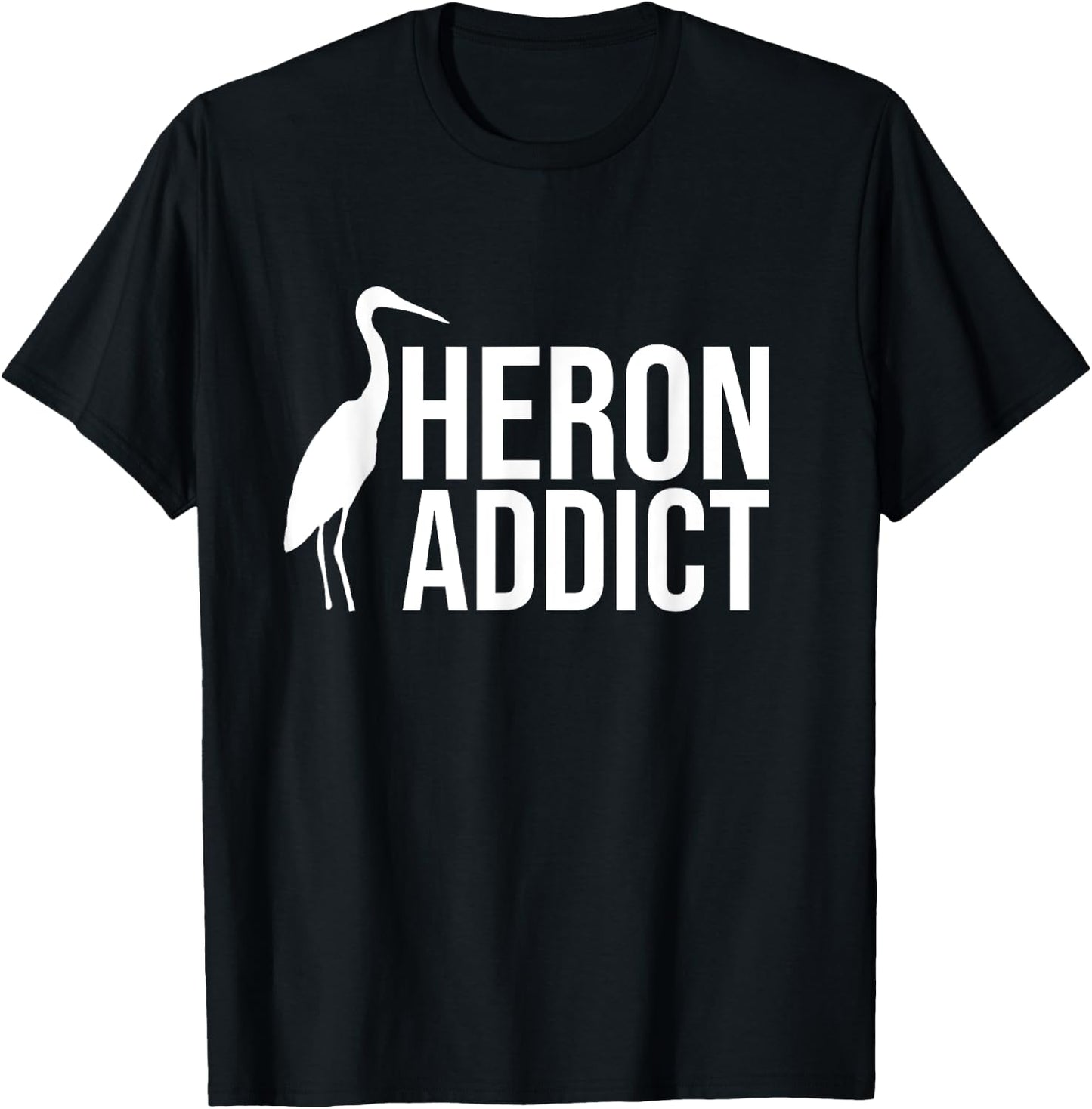 Heron Addict Birds Birdwatching Birdwatcher T-Shirt - T-Shirt | Black