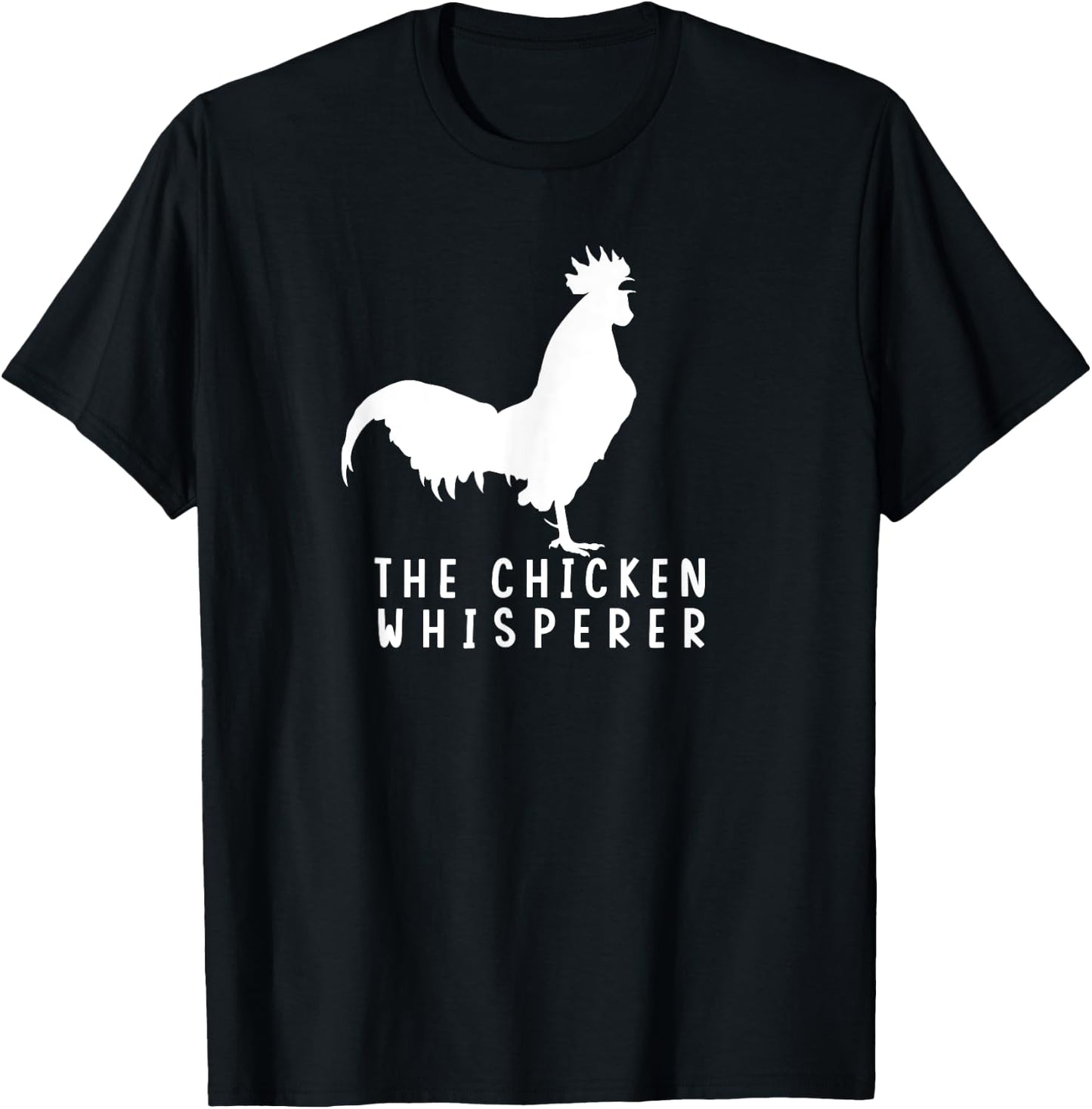 The Chicken Whisperer For Chicken Farm Lover T-Shirt - T-Shirt | Black