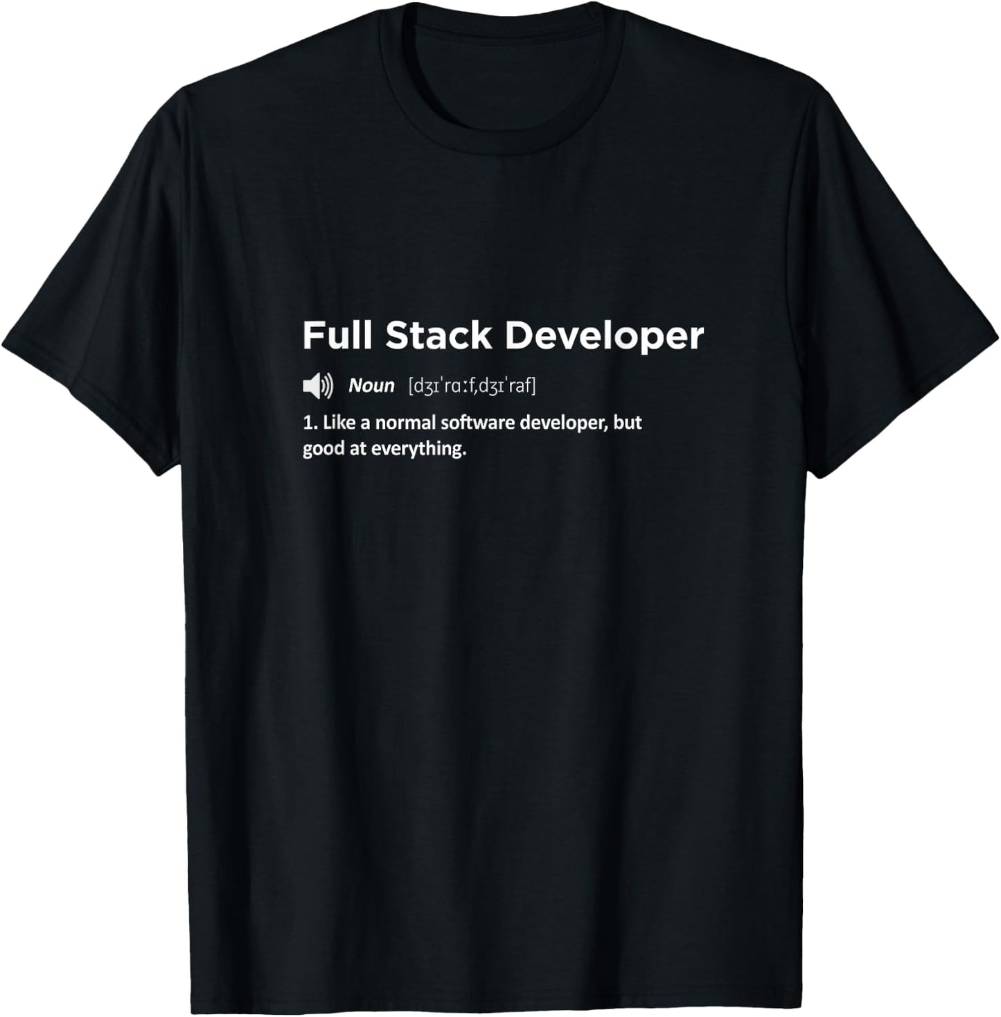 Full Stack Software Developer Engineer Funny Definition T-Shirt - T-Shirt | Black