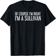 SULLIVAN Gift Funny Surname Family Tree Birthday Reunion T-Shirt - T-Shirt | Black