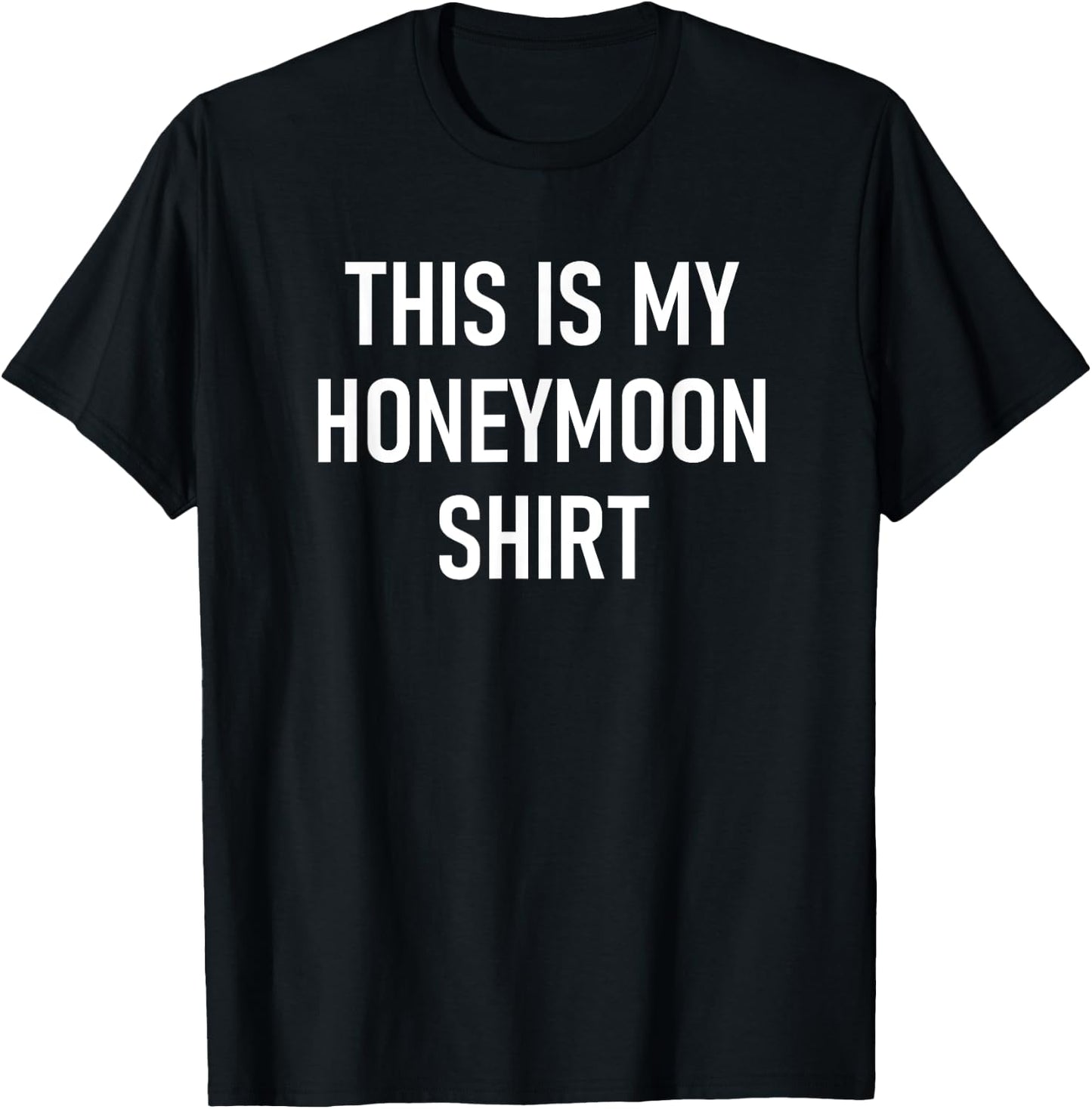 This Is My Honeymoon Shirt, Funny, Couples, Newlyweds T-Shirt - T-Shirt | Black