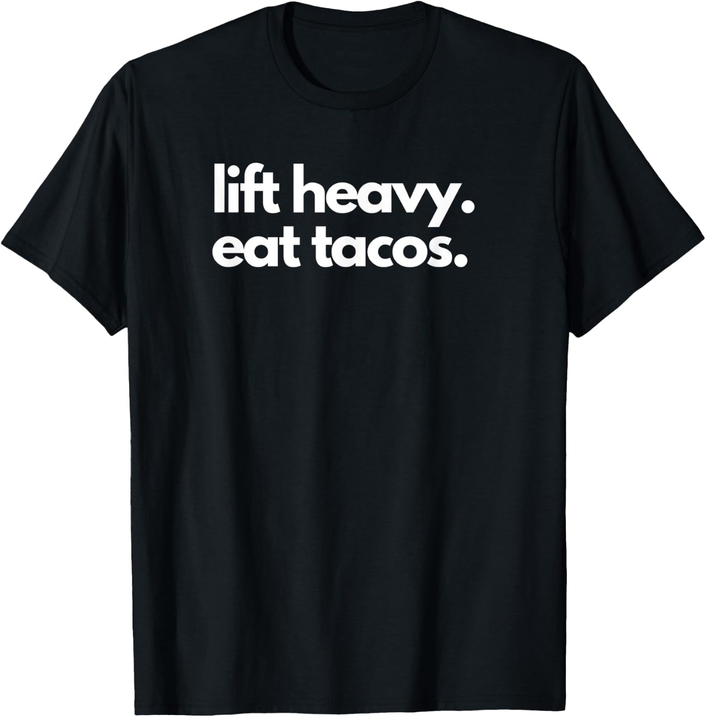Lift Heavy Eat Tacos | Funny Lifting Workout Fitness Apparel T-Shirt - T-Shirt | Black