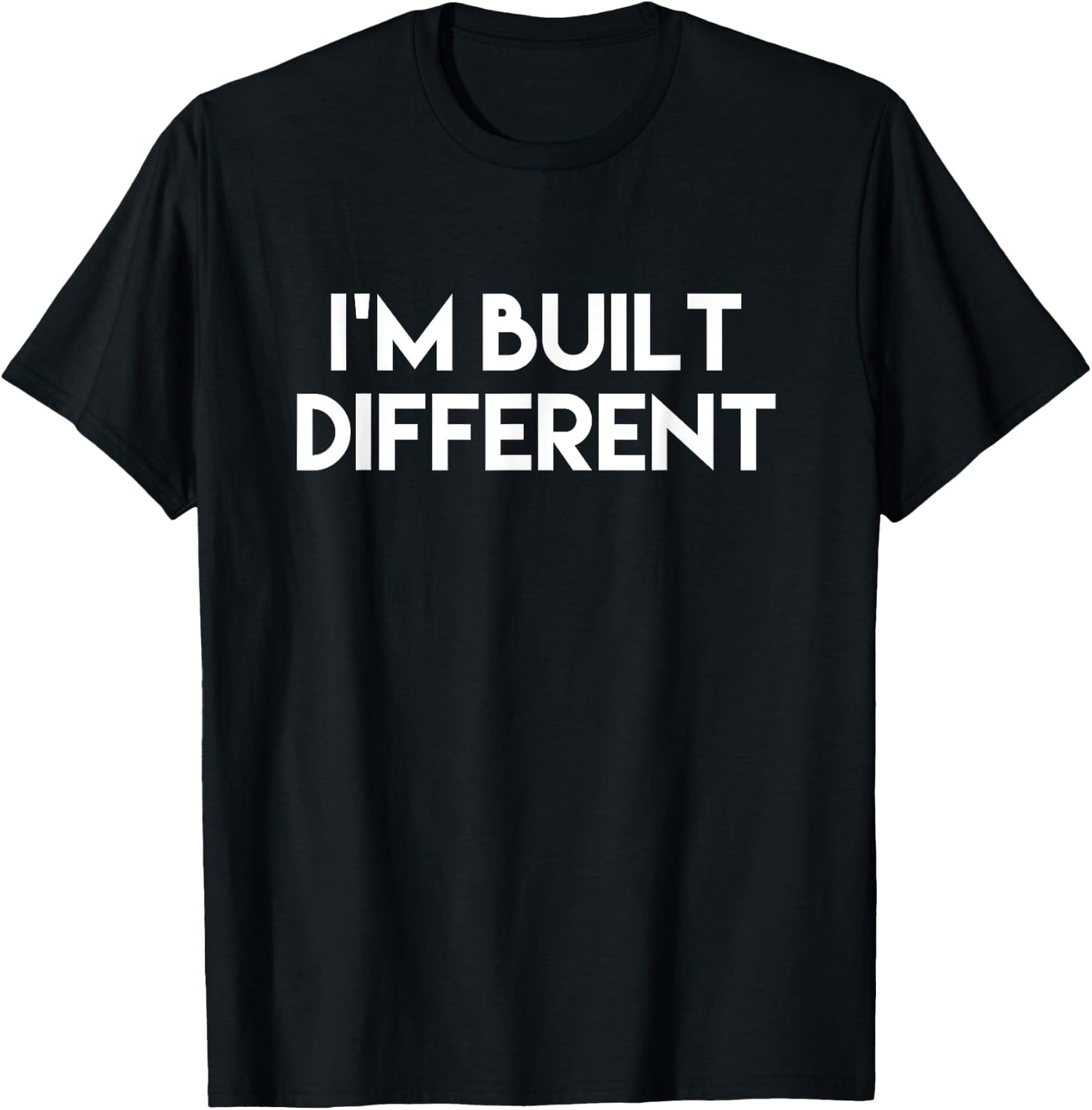IM BUILT DIFFERENT Funny Meme Gear T-Shirt - T-Shirt | Black