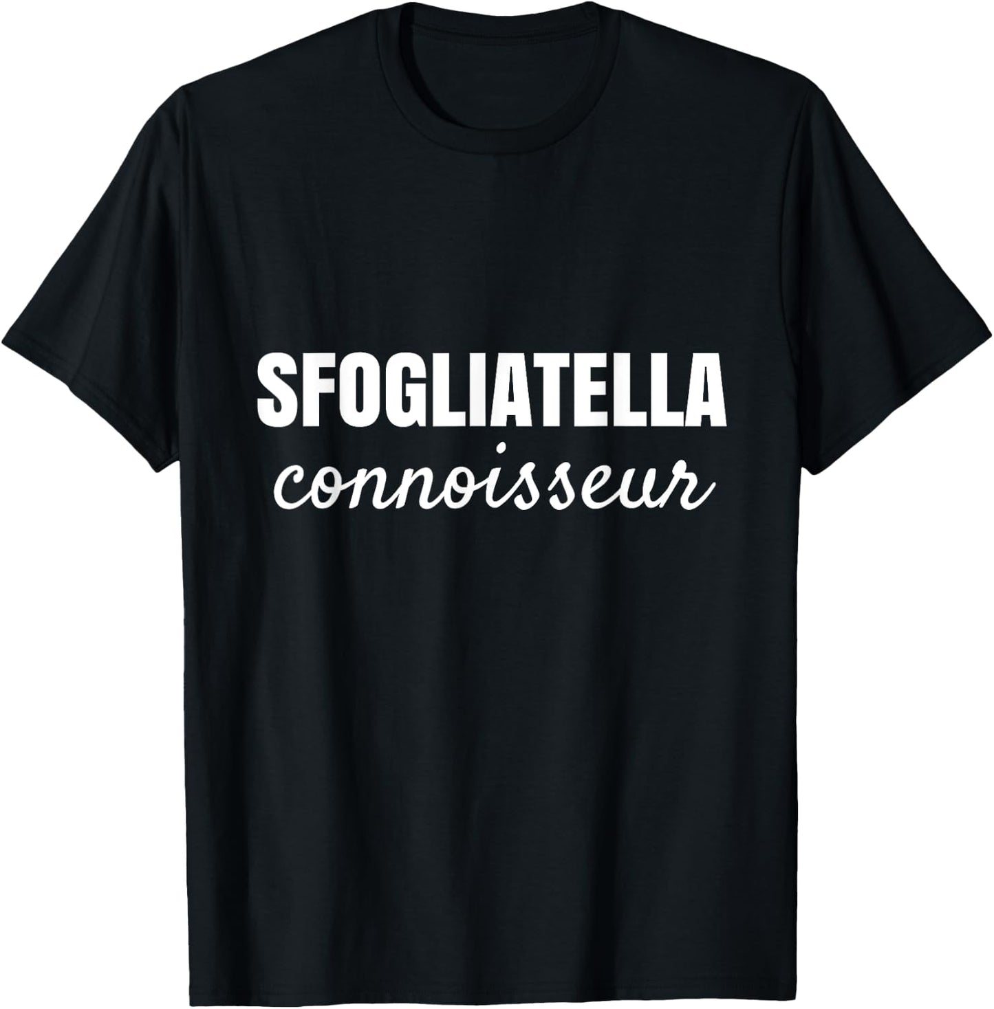 Sfogliatella Connoisseur Italian Dessert Lovers T-Shirt - T-Shirt | Black
