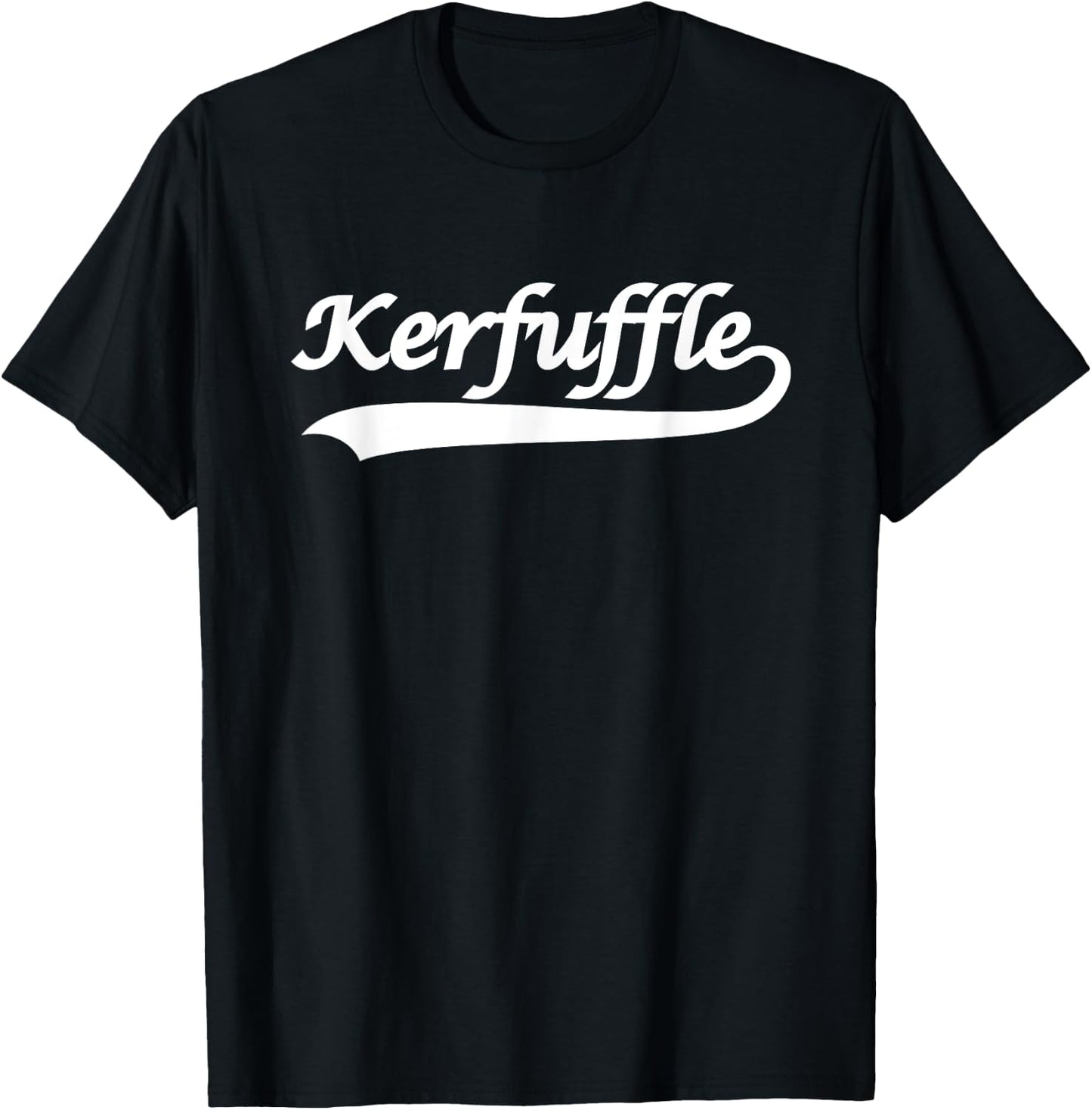 Kerfuffle funny in white T-Shirt - T-Shirt | Black