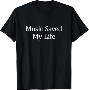 Music Saved My Life T-Shirt - T-Shirt | Black