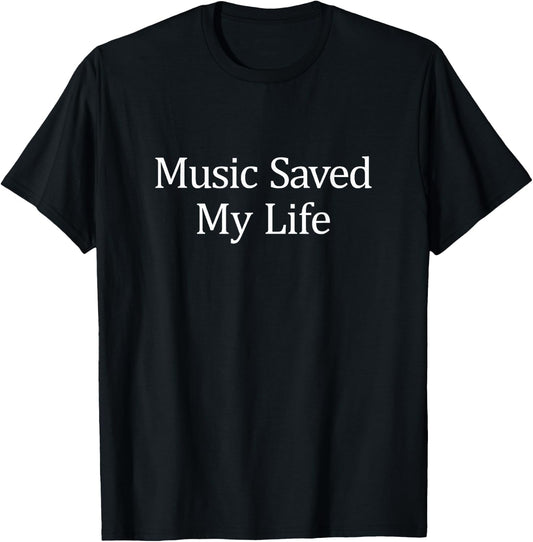 Music Saved My Life T-Shirt - T-Shirt | Black