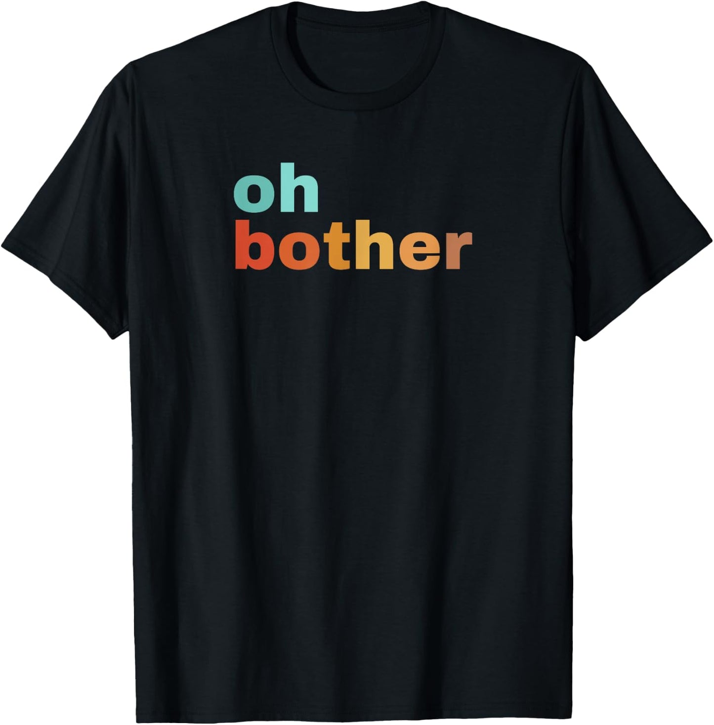 Oh Bother T-Shirt - T-Shirt | Black