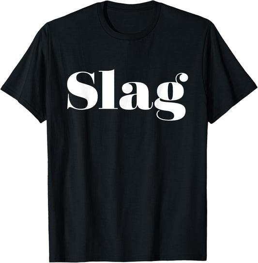 Funny You Slag Saying Shut it You Slag T-Shirt - T-Shirt | Black