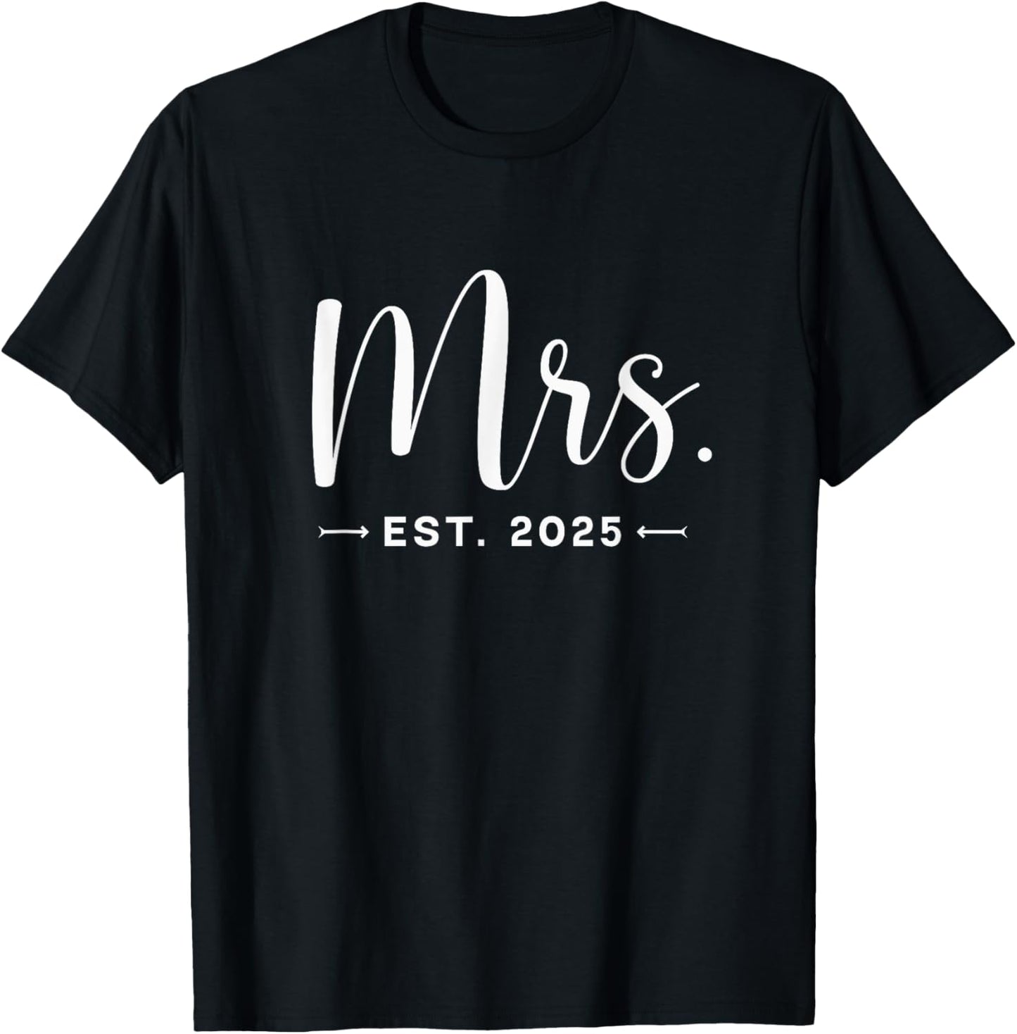 Mrs. Est. 2025 Just Married Promoted To Mr , Mrs Wedding T-Shirt - T-Shirt | Black