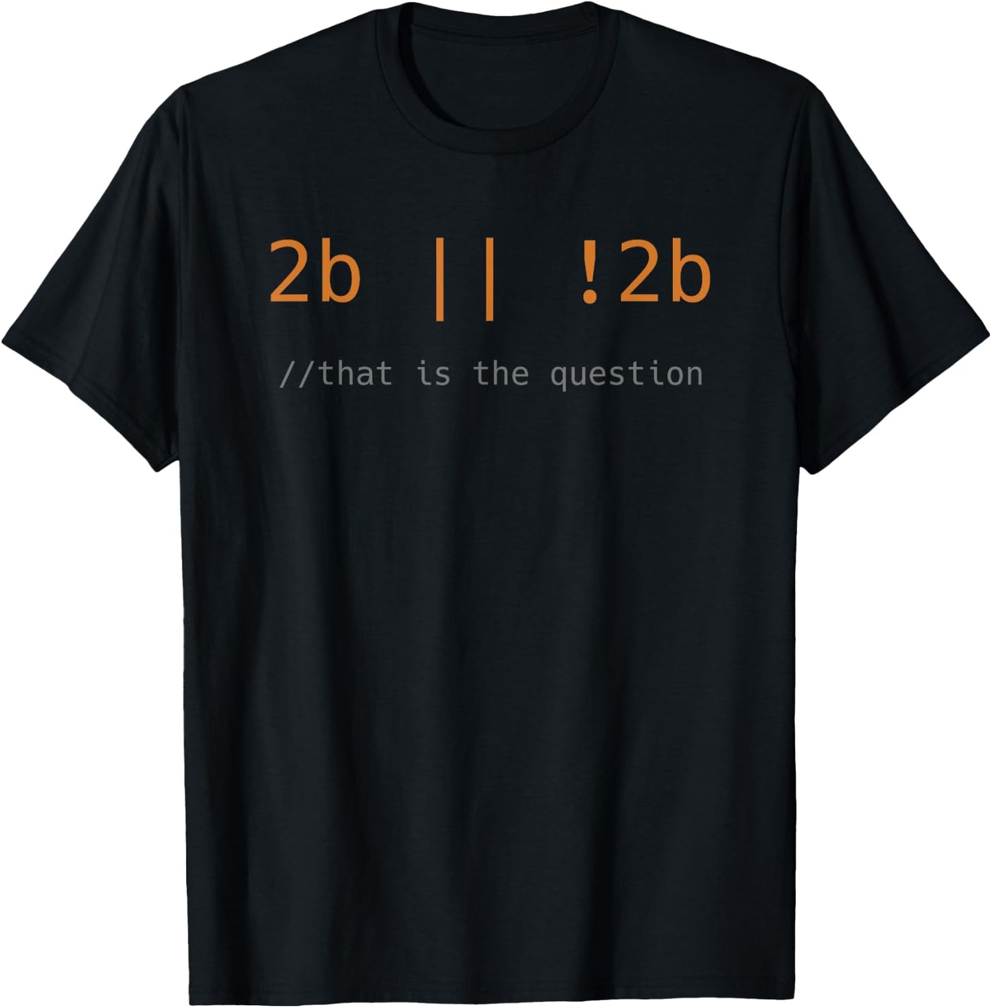 To be or not Code Funny Programming Coding IT Gift Black T-Shirt - T-Shirt | Black