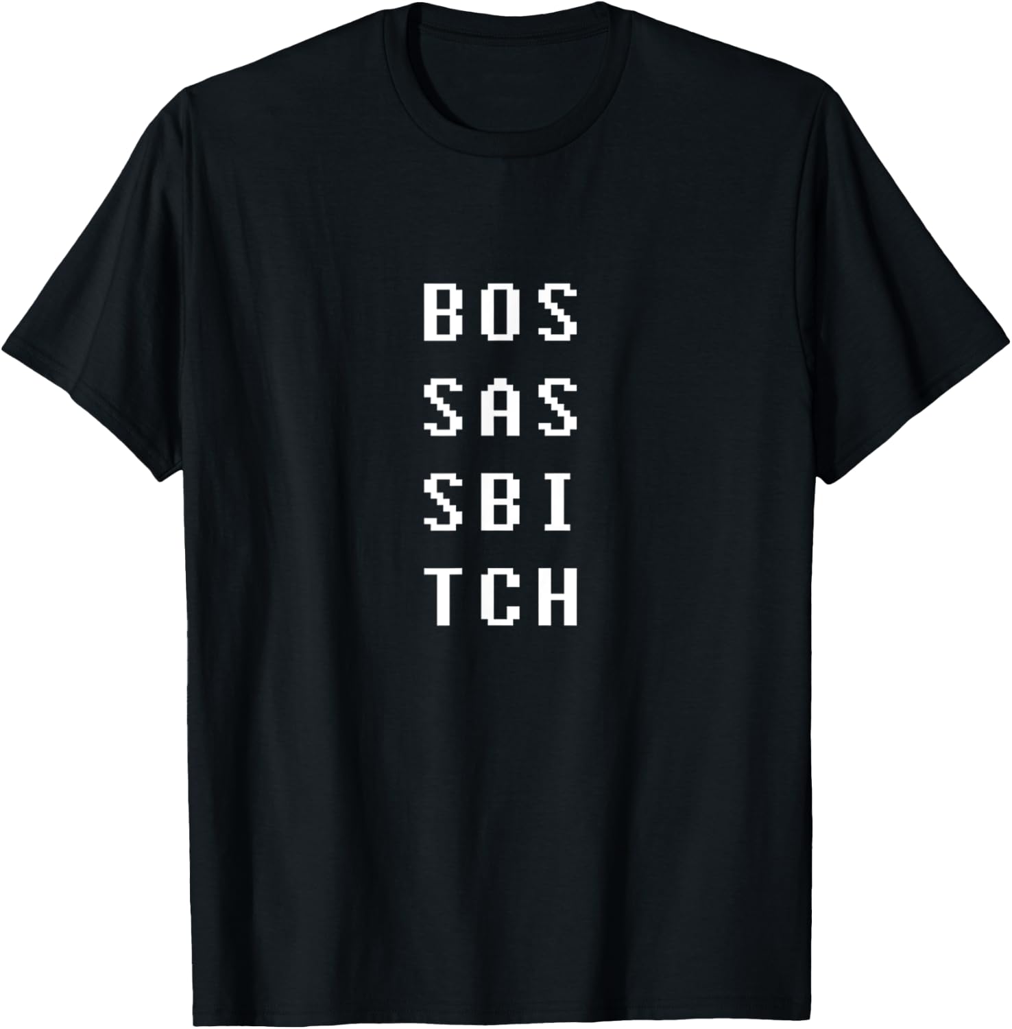 Boss Ass Bitch T-Shirt - T-Shirt | Black