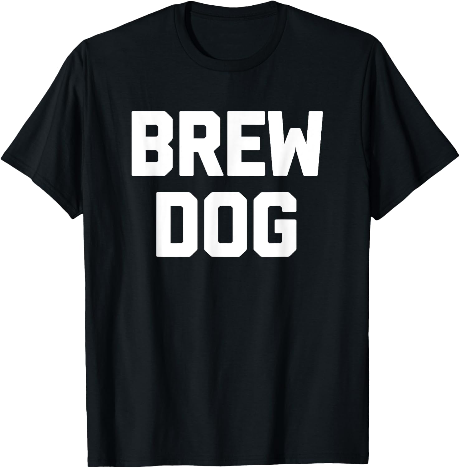 Brew Dog funny saying brewery drunk drinking beer Men Women T-Shirt - T-Shirt | Black