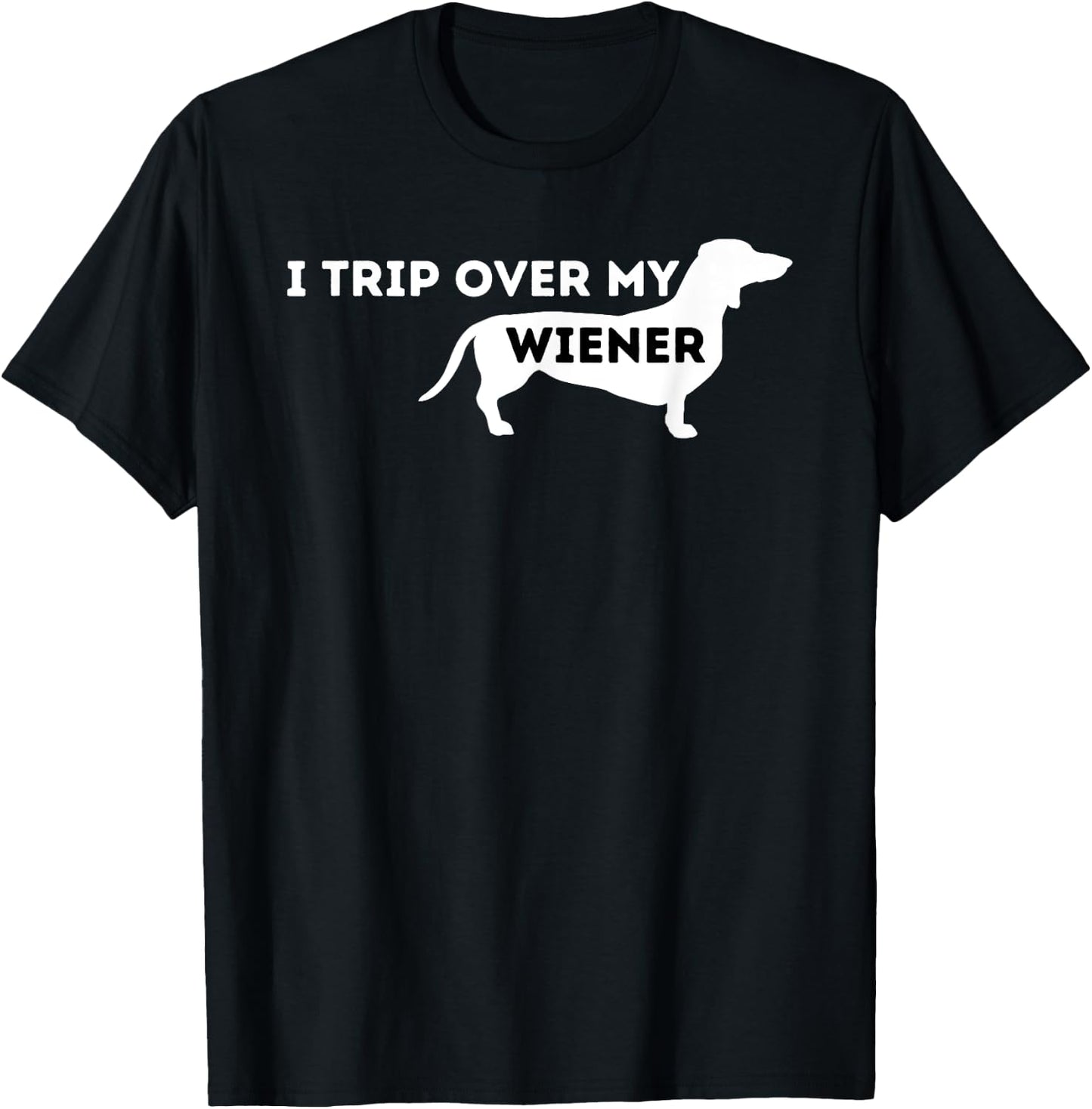 I Trip Over My Wiener - Dachshund Lover Badger Dog Men Women T-Shirt - T-Shirt | Black