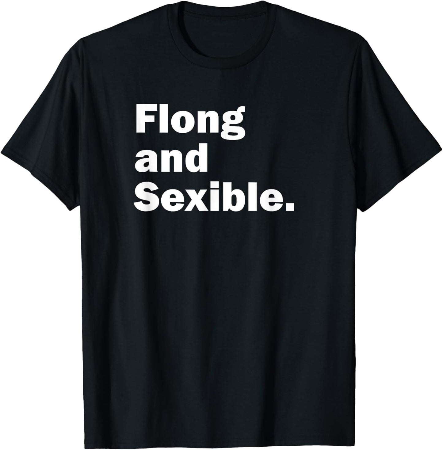 Flong and Sexible, Strong and Flexible T-Shirt - T-Shirt | Black